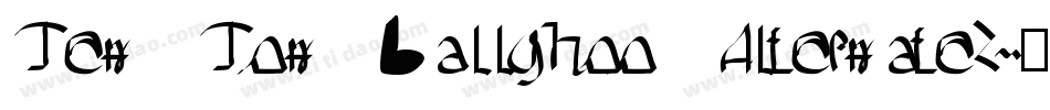Ten Ton Ballyhoo Alternates字体转换